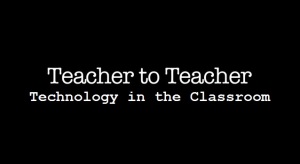 Teacher to Teacher - Technology